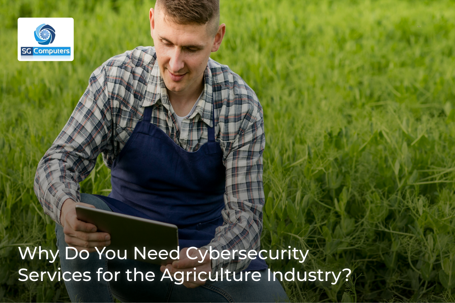 Cybersecurity solutions designed for the agriculture industry – SG Computers