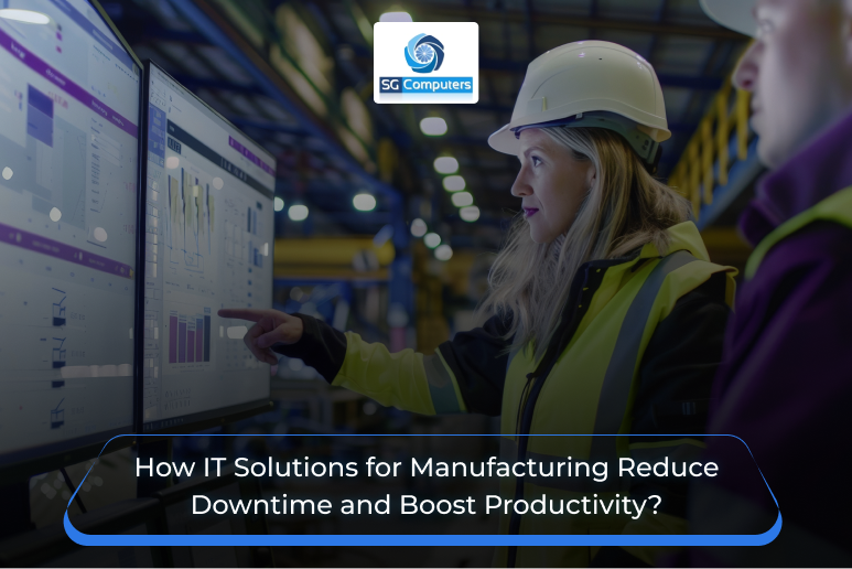 it-solutions-for-manufacturing-reduce-downtime-boost-productivity